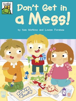 cover image of Don't Get in a Mess!